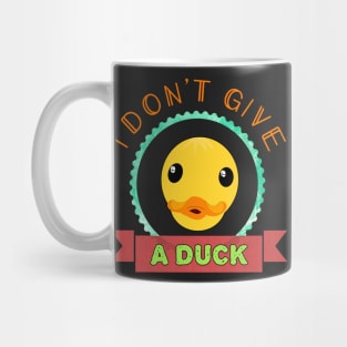 I Don't Give A Duck Mug